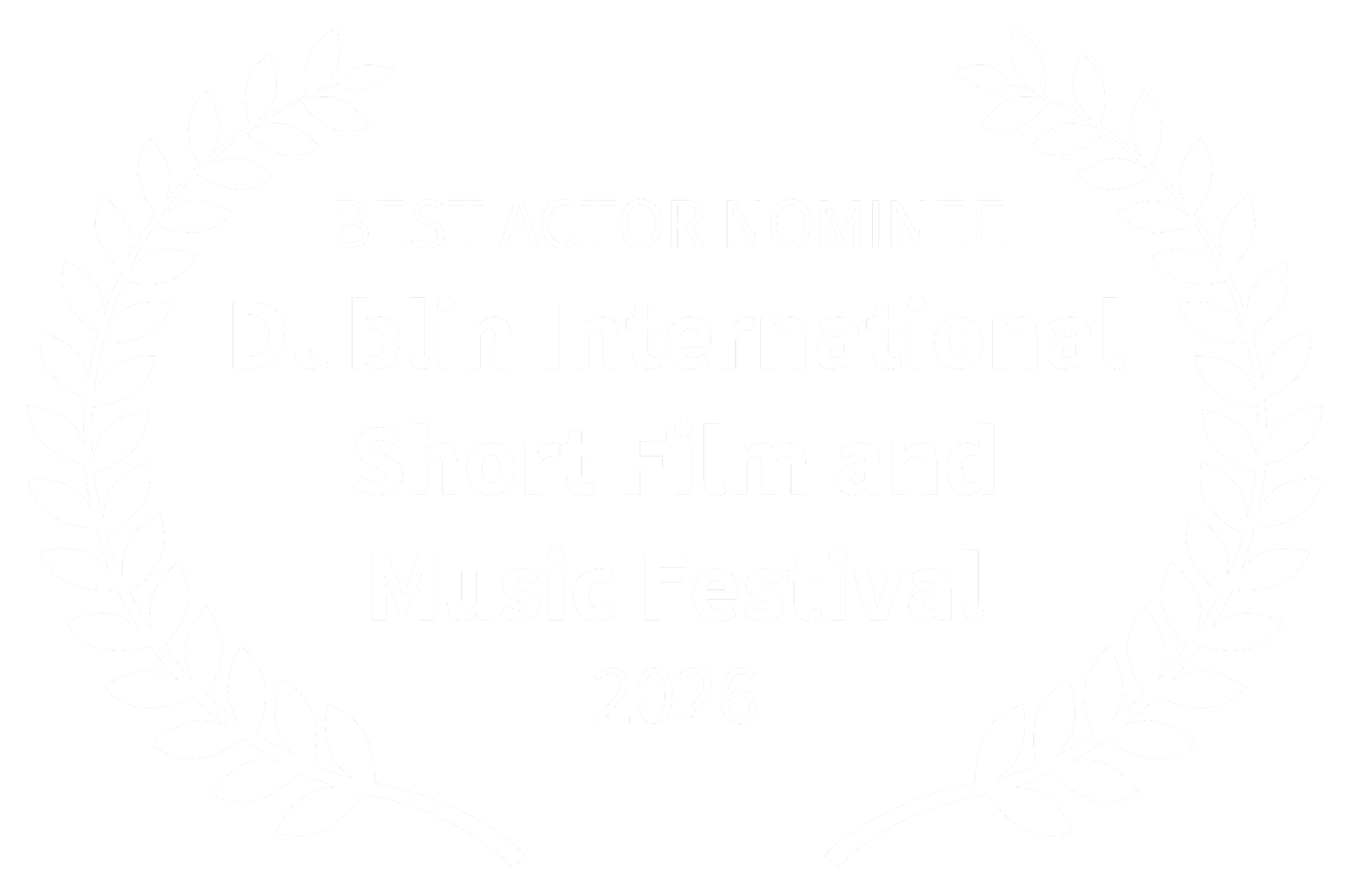 Best Actor Nominee - Dublin International Short Film and Music Festival 2026
